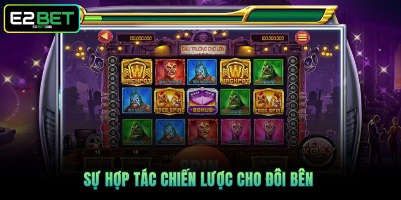Jili Nổ Hũ E2BET | Đẳng Cấp Giải Trí Quay Thưởng Hiện Đại 4 Sự hợp tác chiến lược cho đôi bên